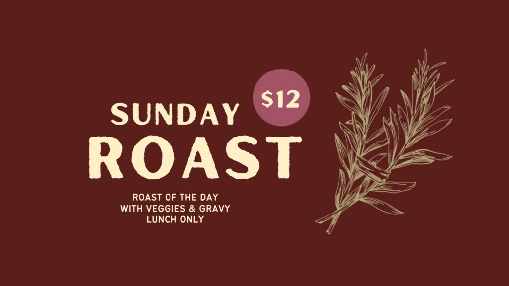 Sunday Lunch $12 Roast